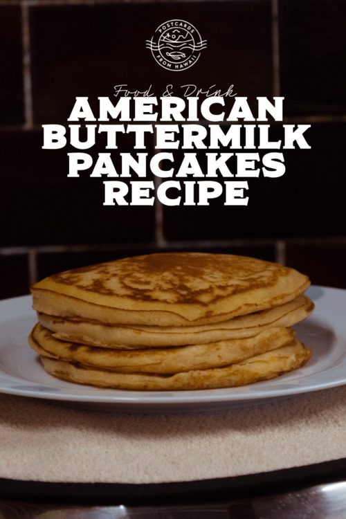 PostcardsfromHawaiiAmericanbuttermilkpancakesrecipe 1