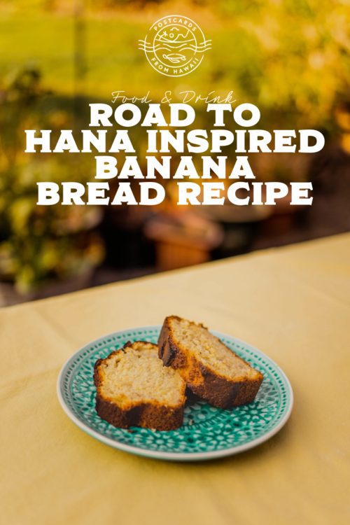 PostcardsfromHawaiiRoadtoHanaInspiredBananaBreadRecipe