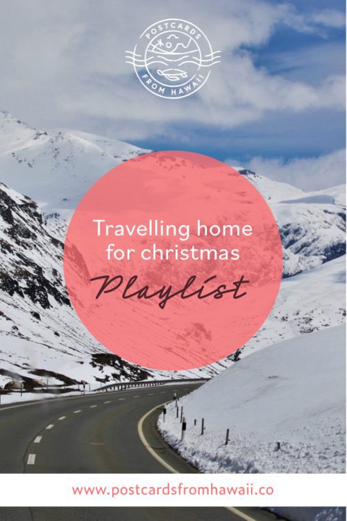 PostcardsfromHawaiitravelblogPFHTravellinghomeforChristmasmixtapeplaylistSpotify 1