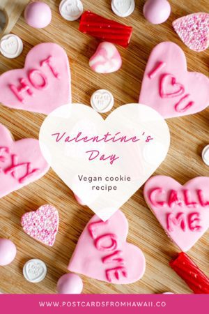 PostcardsfromHawaiiVeganSugarCookieRecipeValentinesDay 1 2