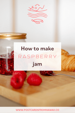 PostcardsfromHawaiiPinterestPinhomemaderaspberryjamrecipehowtomakejamraspberryjam 2